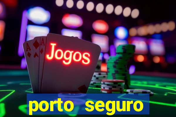 porto seguro motorista da vez